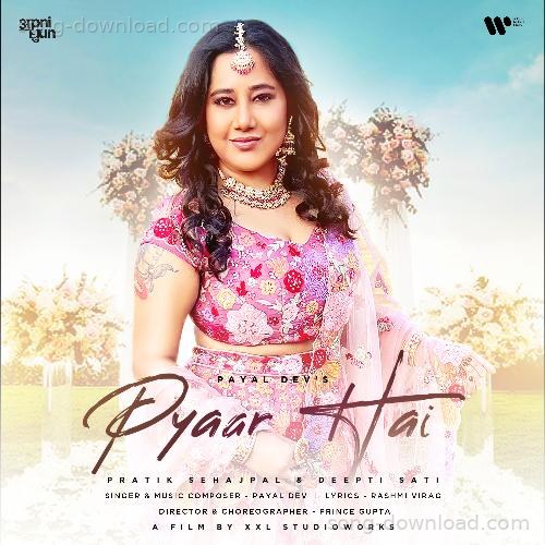 Pyaar Hai Payal Dev MP3 Download